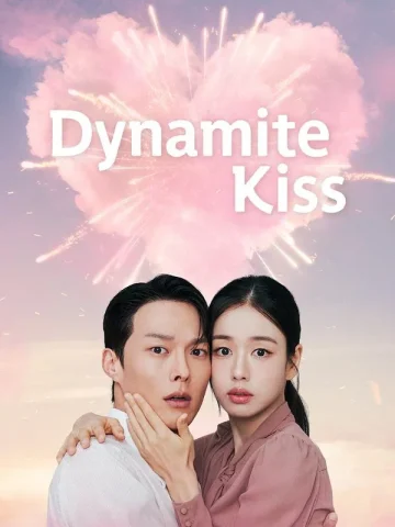 دانلود سریال بوسه انفجاری Dynamite Kiss 2025